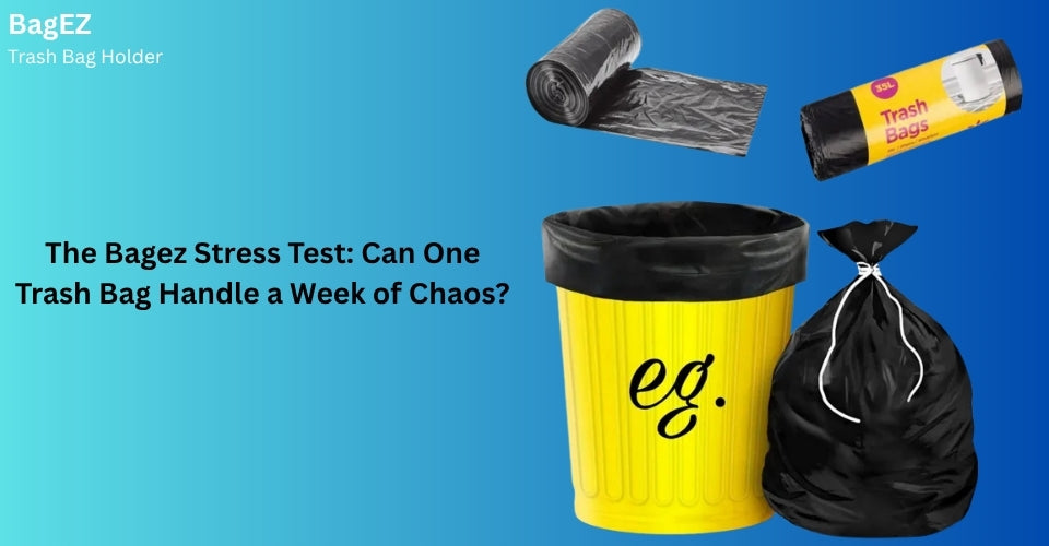 The Bagez Stress Test: Can One Trash Bag Handle a Week of Chaos?